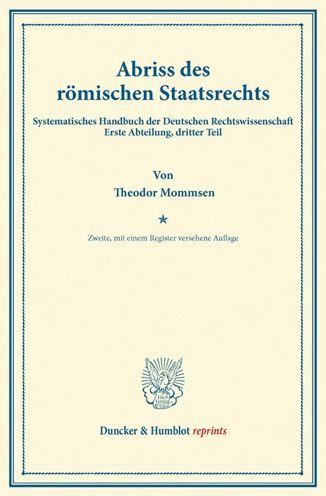 Abriss des römischen Staatsrech - Mommsen - Książki -  - 9783428161331 - 15 lipca 2013