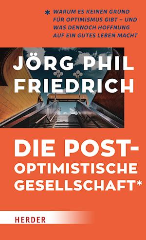 Cover for Jörg Phil Friedrich · Die postoptimistische Gesellschaft (Book) (2023)