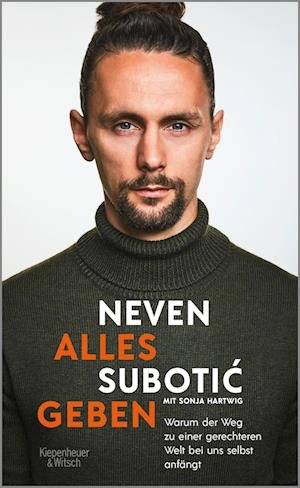 Alles geben - Neven Subotic - Bøger - Kiepenheuer & Witsch - 9783462002331 - 9. juni 2022