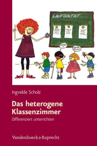 Cover for Ingvelde Scholz · Das Heterogene Klassenzimmer: Differenziert Unterrichten (Paperback Book) [German edition] (2016)