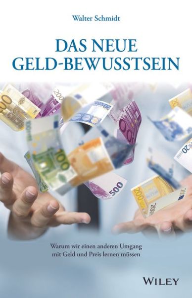 Cover for Walter Schmidt · Das neue Geld-Bewusstsein (Hardcover Book) (2018)