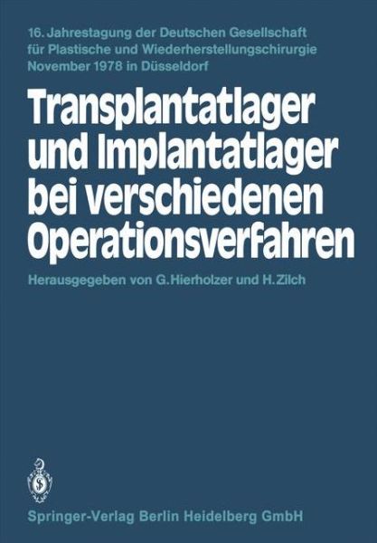 Cover for Gunther Hierholzer · Transplantatlager Und Implantatlager Bei Verschiedenen Operationsverfahren - Jahrestagung Der Deutschen Gesellschaft Fur Plastische Und W (Paperback Book) (1980)