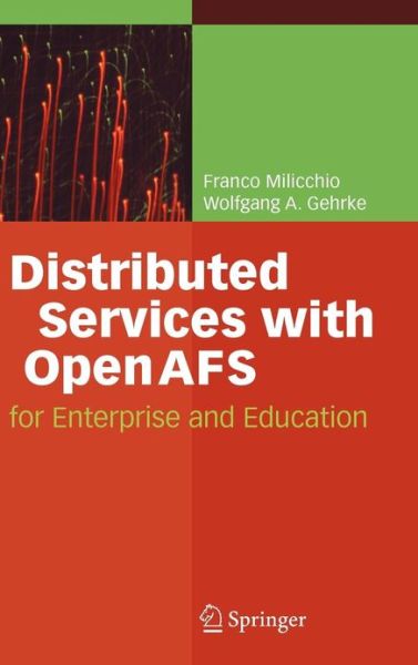 Cover for Franco Milicchio · Distributed Services with OpenAFS: for Enterprise and Education (Hardcover Book) [2007 edition] (2007)