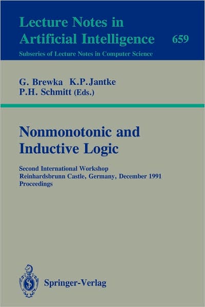 Cover for Gerhard Brewka · Nonmonotonic and Inductive Logic: Second International Workshop, Reinhardsbrunn Castle, Germany, December 2-6, 1991. Proceedings - Lecture Notes in Computer Science (Pocketbok) (1993)