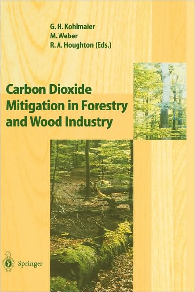 Gundolf H Kohlmaier · Carbon Dioxide Mitigation in Forestry and Wood Industry (Hardcover Book) [1998 edition] (1998)