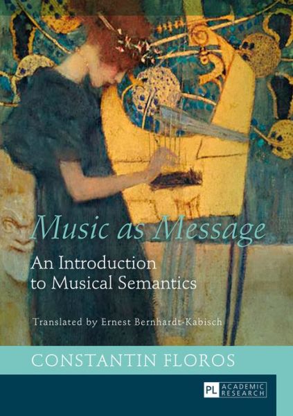 Cover for Constantin Floros · Music as Message: An Introduction to Musical Semantics (Hardcover Book) [New edition] (2016)