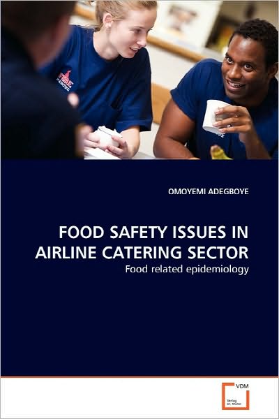 Cover for Omoyemi Adegboye · Food Safety Issues in Airline Catering Sector: Food Related Epidemiology (Paperback Book) (2010)