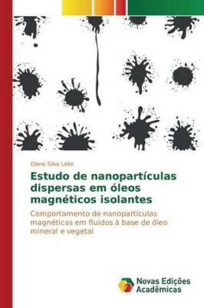Cover for Silva Leite Eliane · Estudo De Nanoparticulas Dispersas Em Oleos Magneticos Isolantes (Taschenbuch) (2015)