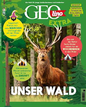 GEOlino Extra / GEOlino extra 95/2022 - Unser Wald - Rosa Wetscher - Books - Gruner + Jahr - 9783652012331 - November 1, 2022