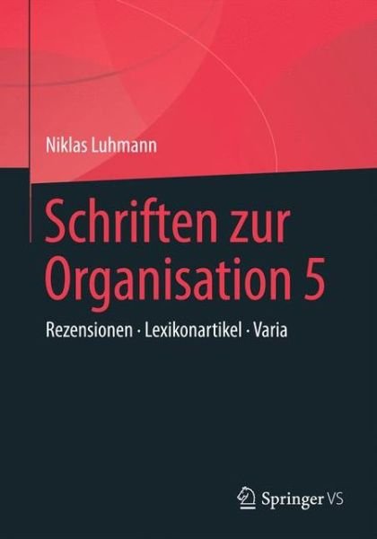 Cover for Niklas Luhmann · Schriften zur Organisation 5: Vortrage * Lexikonartikel * Rezensionen (Hardcover Book) [1. Aufl. 2022 edition] (2022)