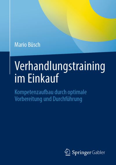 Verhandlungstraining Im Einkauf - Büsch - Books -  - 9783658429331 - September 26, 2023