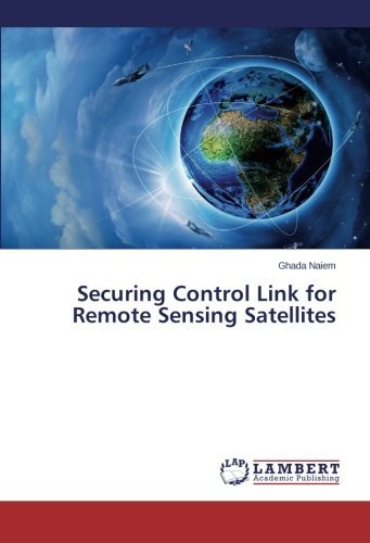 Cover for Ghada Naiem · Securing Control Link for Remote Sensing Satellites (Paperback Bog) (2014)