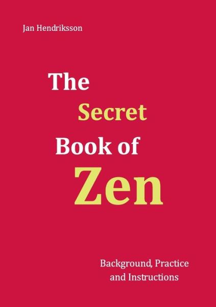 Cover for Jan Hendriksson · The Secret Book of Zen (Paperback Book) (2013)