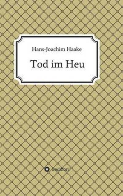 Cover for Haake · Tod im Heu (Bok) (2015)