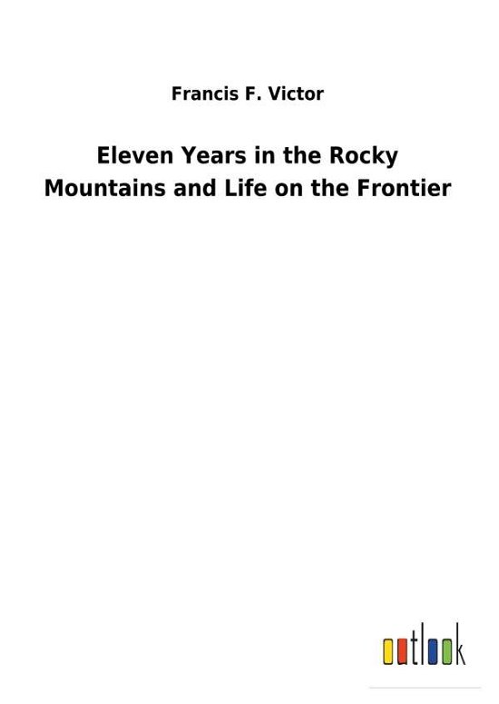 Cover for Victor · Eleven Years in the Rocky Mounta (Book) (2018)