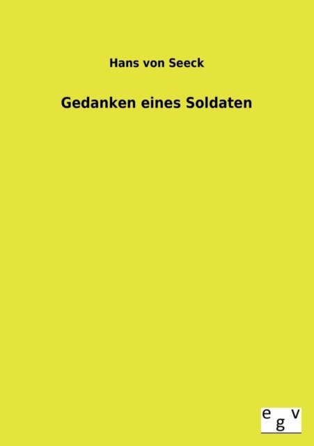 Cover for Hans Von Seeck · Gedanken Eines Soldaten (Paperback Book) [German edition] (2013)
