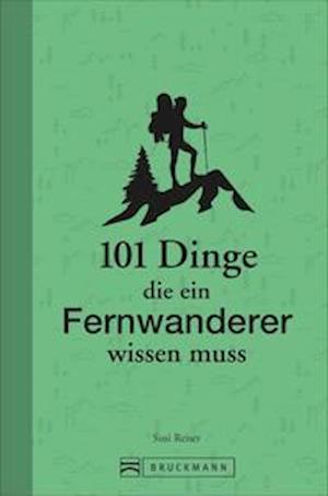 101 Dinge, die ein Fernwanderer wissen muss - Susi Reiser - Książki - Bruckmann Verlag GmbH - 9783734323331 - 6 października 2021