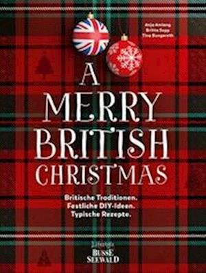 Cover for Anja Amlang · A Merry British Christmas. Britische Traditionen. Festliche DIY-Ideen. Typische Rezepte (Bok) (2022)