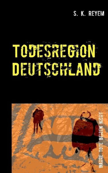 Cover for S K Reyem · Todesregion Deutschland (Paperback Book) (2015)