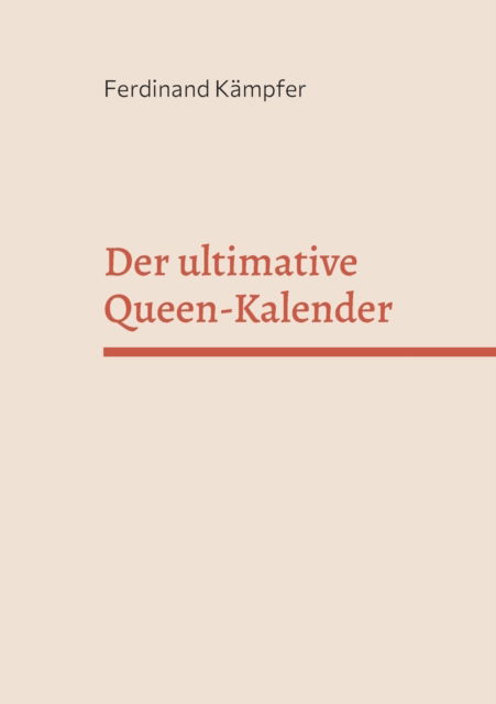 Cover for Ferdinand Kampfer · Der ultimative Queen-Kalender (Paperback Book) (2021)