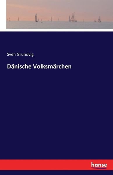 Cover for Grundvig · Dänische Volksmärchen (Book) (2020)
