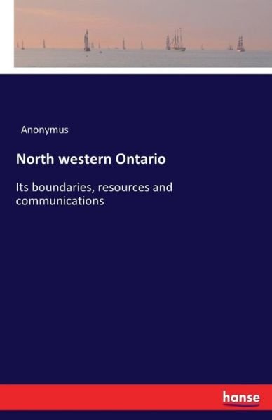 Cover for Anonymus · North Western Ontario (Pocketbok) (2016)