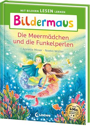 Bildermaus - Die Meermädchen und die Funkelperlen - Annette Moser - Böcker - Loewe - 9783743217331 - 12 juni 2024