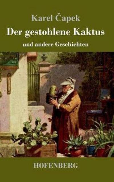 Der gestohlene Kaktus und andere - Capek - Bøger -  - 9783743709331 - 10. april 2017