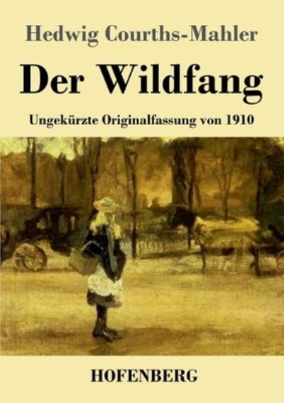 Cover for Hedwig Courths-Mahler · Der Wildfang (Paperback Book) (2021)