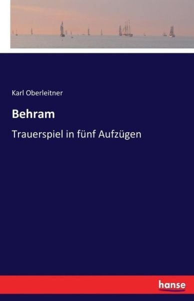 Behram - Oberleitner - Books -  - 9783744632331 - March 8, 2017
