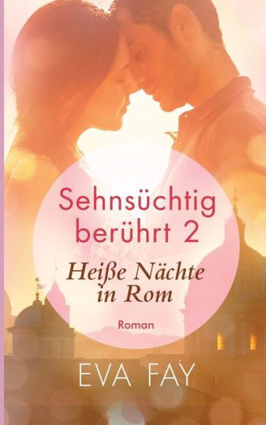 Sehnsüchtig berührt 2 - Fay - Books -  - 9783744898331 - August 25, 2017