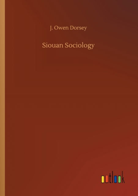 Cover for J Owen Dorsey · Siouan Sociology (Paperback Book) (2020)