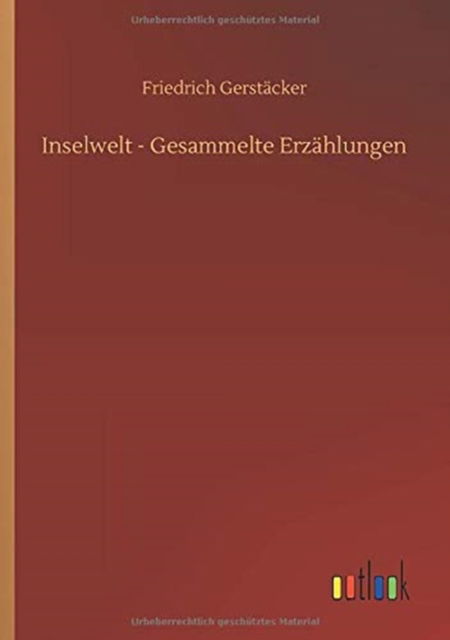 Cover for Friedrich Gerstacker · Inselwelt - Gesammelte Erzahlungen (Taschenbuch) (2020)