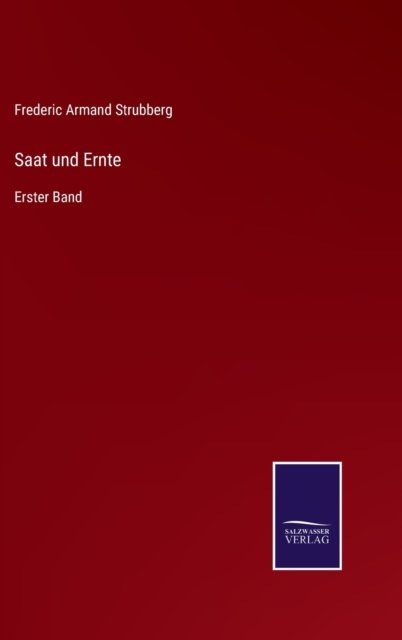 Cover for Frederic Armand Strubberg · Saat und Ernte (Innbunden bok) (2021)