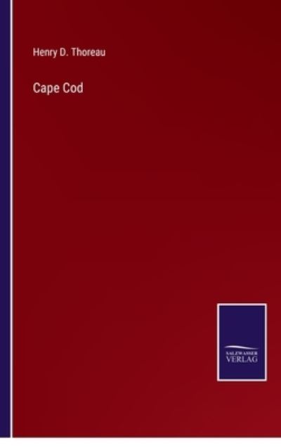 Cape Cod - Henry D Thoreau - Bücher - Salzwasser-Verlag - 9783752578331 - 8. März 2022