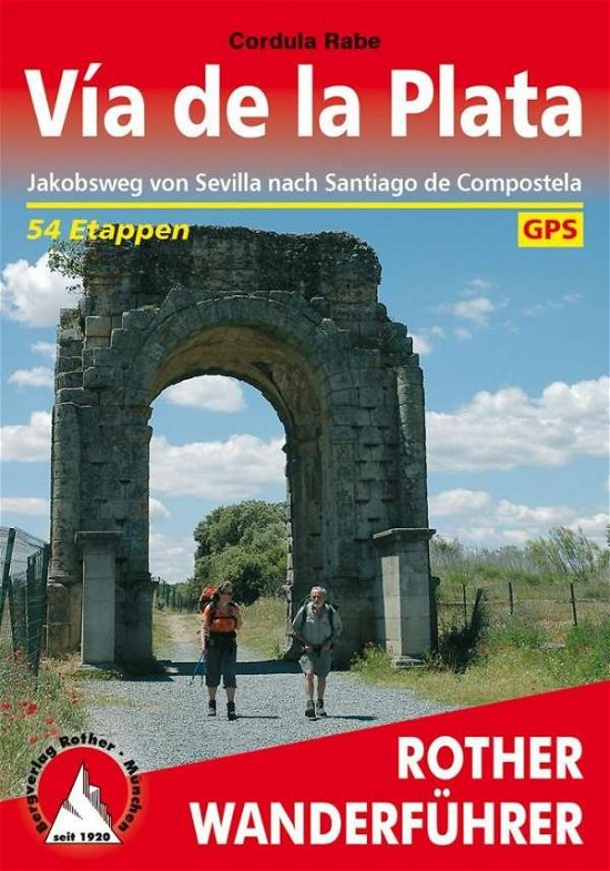 Cover for Bergverlag Rother · Via de la Plata: Jakobsweg von Sevilla nach Santiago de Compostela (Sewn Spine Book) (2019)