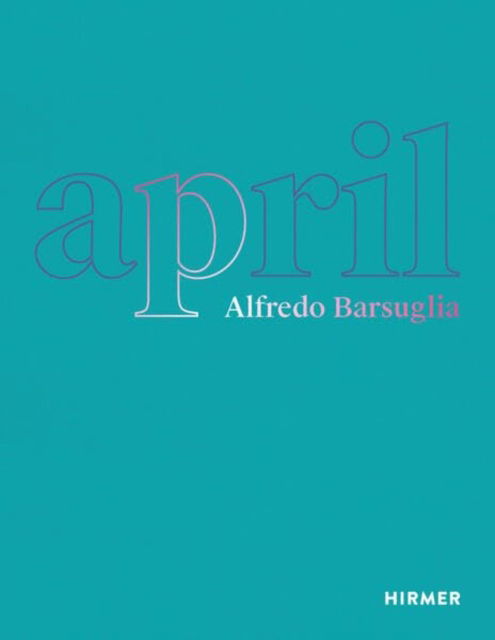 Alfredo Barsuglia: April (Hardcover Book) (2024)