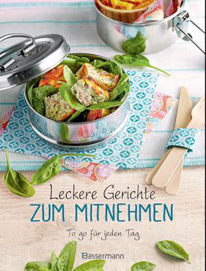 Leckere Gerichte zum Mitnehmen - Penguin Random House Verlagsgruppe GmbH - Kirjat - Bassermann - 9783809449331 - keskiviikko 15. toukokuuta 2024