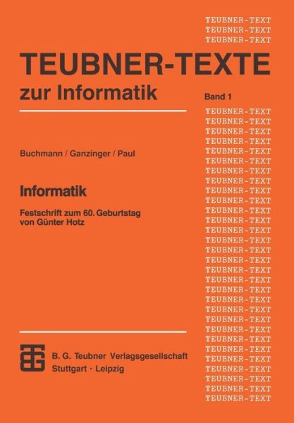 Cover for Harald Ganzinger · Informatik: Festschrift Zum 60. Geburtstag Von Gunter Hotz - Teubner Texte Zur Informatik (Paperback Book) [German, 1992 edition] (1992)