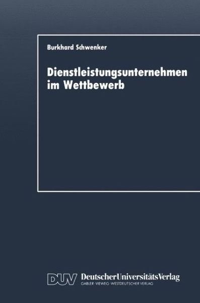 Cover for Burkhard Schwenker · Dienstleistungsunternehmen im Wettbewerb (Paperback Book) [1989 edition] (1989)