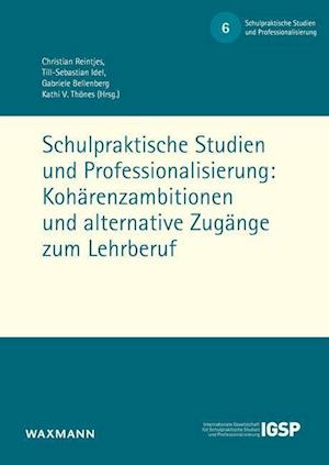 Cover for Christian Reintjes · Schulpraktische Studien und Professionalisierung: Kohärenzambitionen und alternative Zugänge zum Lehrberuf (Paperback Book) (2021)