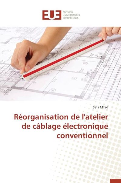 Cover for M\'rad Safa · Reorganisation De L'atelier De Cablage Electronique Conventionnel (Paperback Book) (2018)