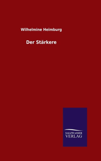 Cover for Wilhelmine Heimburg · Der Starkere (Inbunden Bok) (2015)