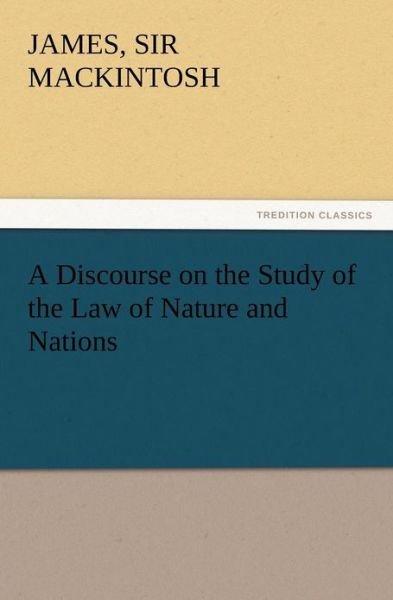 Cover for James Sir Mackintosh · A Discourse on the Study of the Law of Nature and Nations (Paperback Book) (2012)