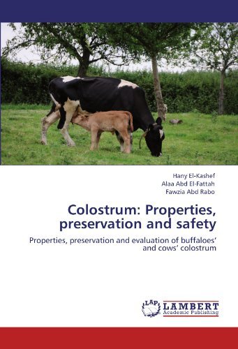 Colostrum: Properties, Preservation and Safety: Properties, Preservation and Evaluation of Buffaloes' and Cows' Colostrum - Fawzia Abd Rabo - Livres - LAP LAMBERT Academic Publishing - 9783847379331 - 30 janvier 2012
