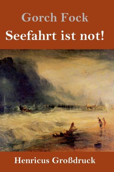 Cover for Gorch Fock · Seefahrt ist not! (Grossdruck) (Gebundenes Buch) (2019)