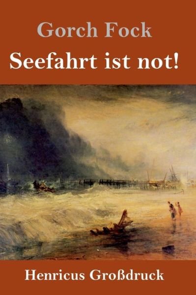 Cover for Gorch Fock · Seefahrt ist not! (Grossdruck) (Hardcover Book) (2019)