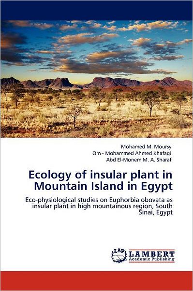 Cover for Abd El-monem M. A. Sharaf · Ecology of Insular Plant in Mountain Island in Egypt: Eco-physiological Studies on Euphorbia Obovata As Insular Plant in High Mountainous Region, South Sinai, Egypt (Paperback Book) (2012)