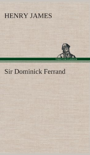 Cover for Henry James · Sir Dominick Ferrand (Hardcover Book) (2013)