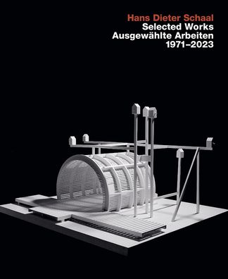 Cover for Hans Dieter Schaal · Selected Works / Ausgewahlte Arbeiten 19712023 (Hardcover Book) (2023)